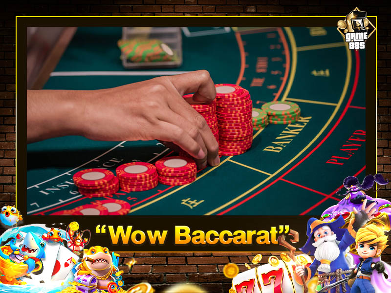 Wow Baccarat